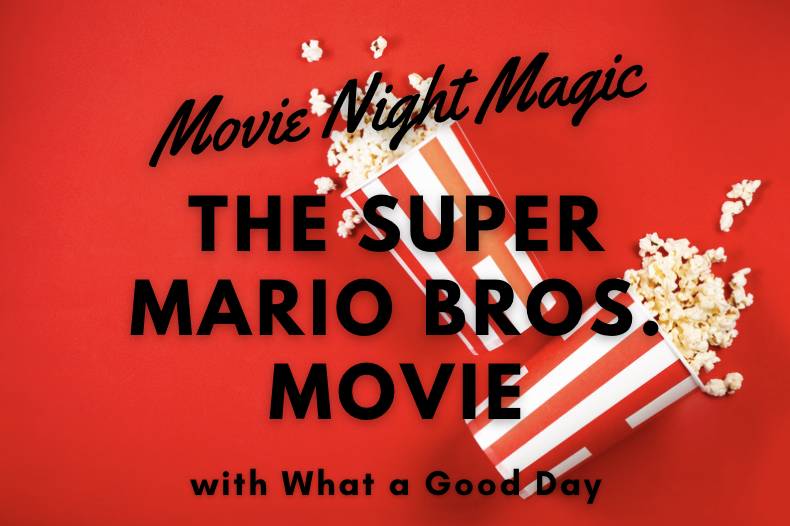 Movie Night Magic with Super Mario Bros: Snacks, Activities, and More!