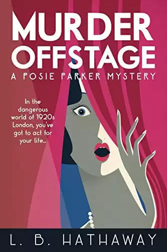 Murder Offstage: A Cozy Historical Murder Mystery (The Posie Parker Mystery Series Book 1)