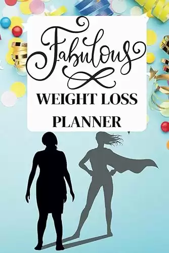 THE FABULOUS WEIGHT LOSS PLANNER - suits any diet or plan